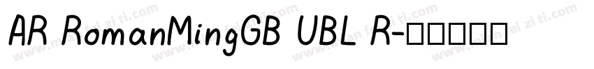 AR RomanMingGB UBL R字体转换